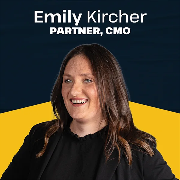 Emily Kircher, partner and Chief Marketing Officer (CMO)