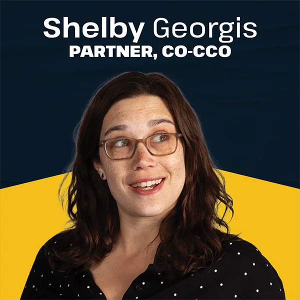 Shelby Georgis, partner and Co-Chief Creative Officer (Co-CCO)