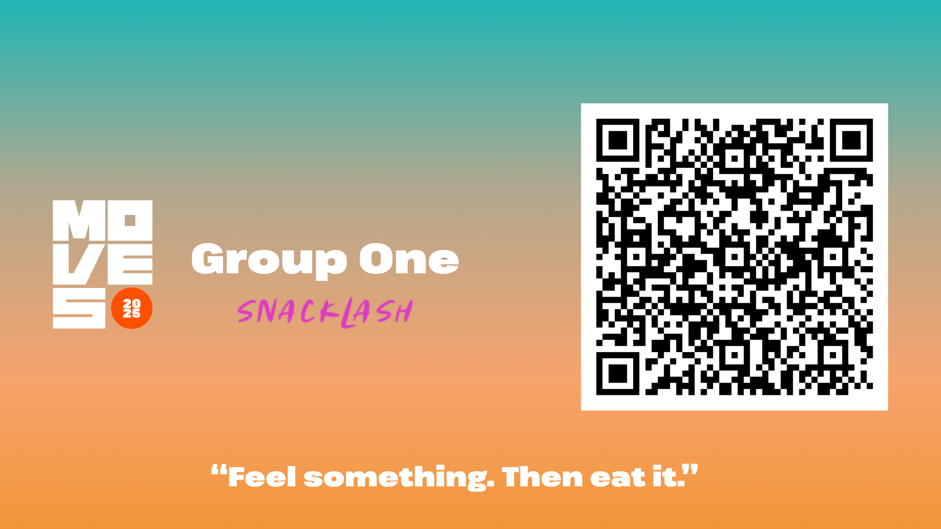 Group One. Snack Lash. Feel Something. Then Eat it.